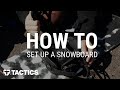 How to Set Up a Snowboard
