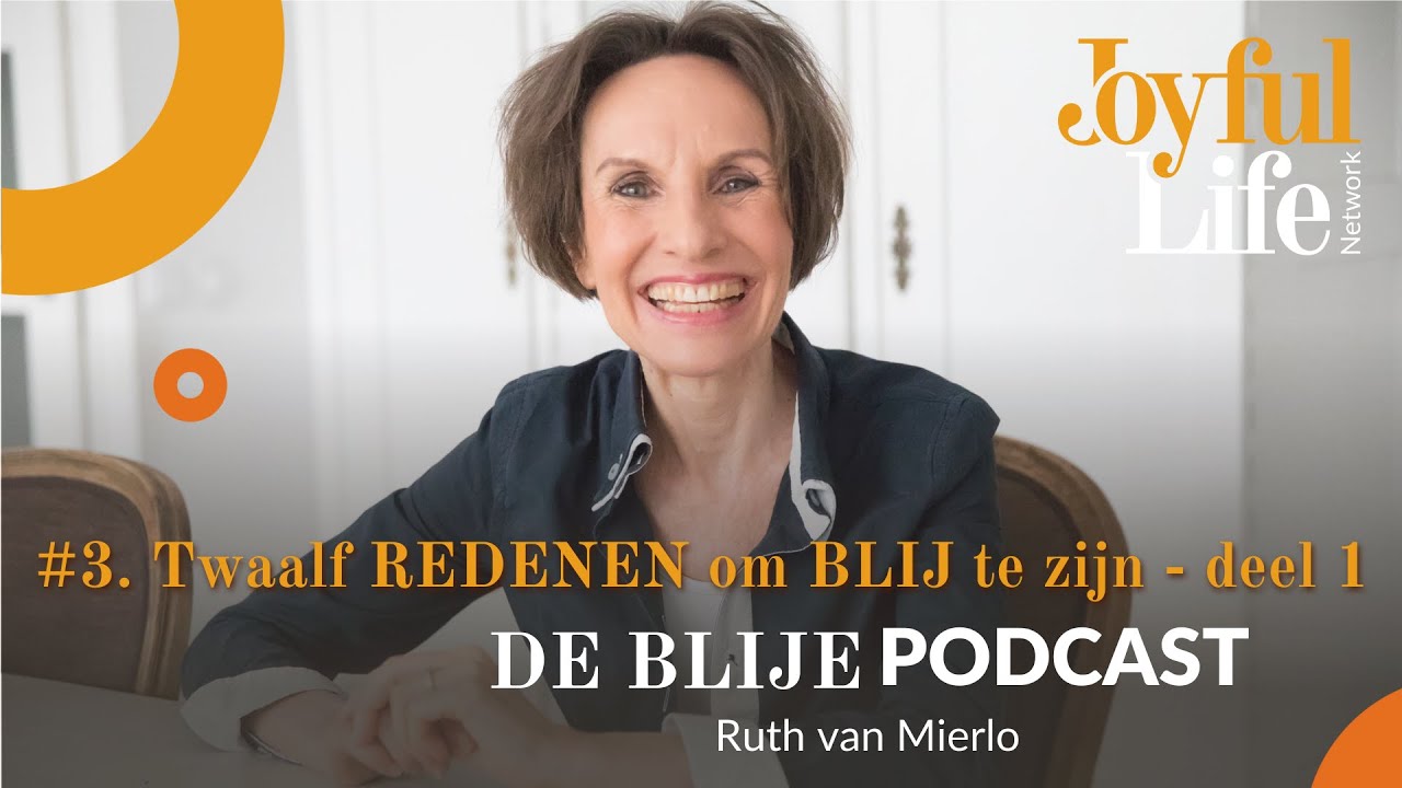 03. Twaalf redenen om blij te zijn! - Deel 1