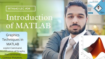MTH643 Lecture 4 Graphics techniques in MATLAB, Ezplot, modification, Plot command,Contour command