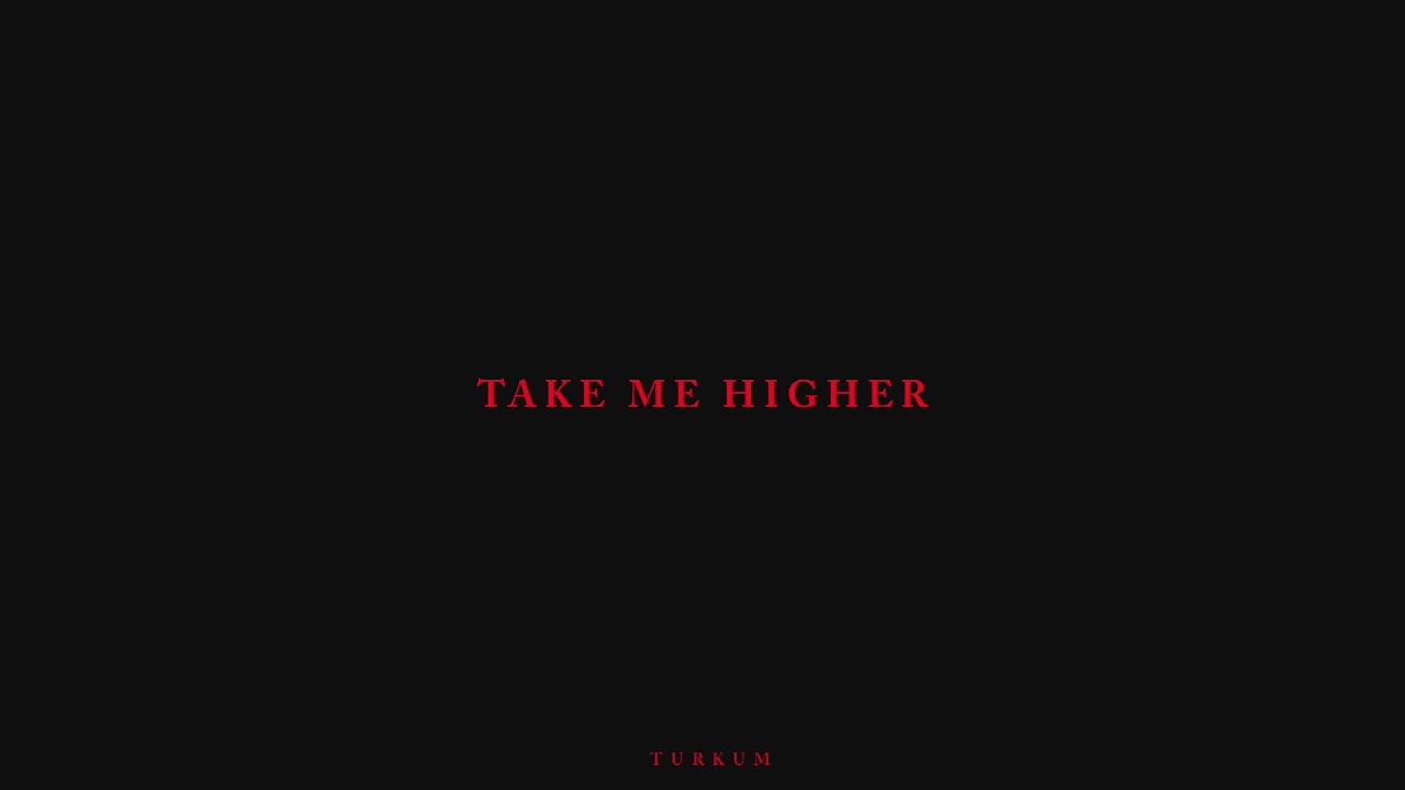 Watch Türküm - Take Me Higher on YouTube Watch Türküm - Take Me Higher on YouTube