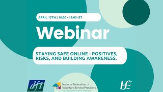 Webinar Staying Safe Online - Positives,  Risks and Building Awareness