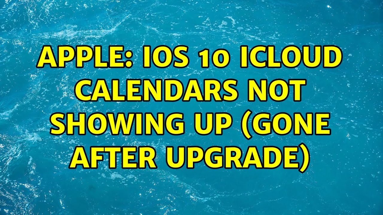 Apple iOS 10 icloud calendars not showing up (gone after upgrade