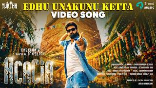 Edhu Unakunu Ketta - Video Song Acacia Kajan Kandasamy Jeevanandhan Ram