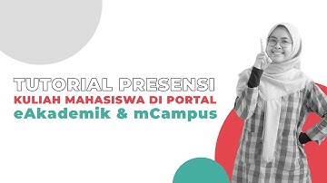 Tutorial Presensi Kuliah Mahasiswa di Portal eAkademik dan mCampus