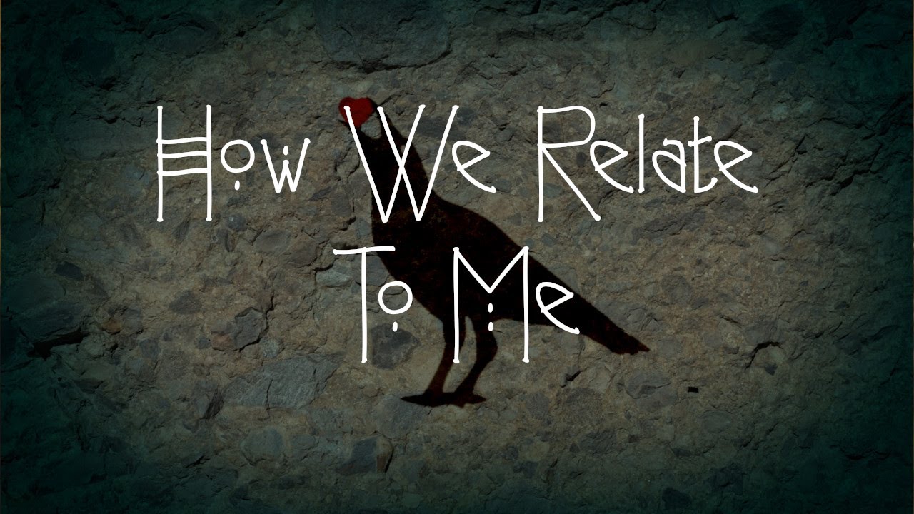 How We Relate To Me - YouTube