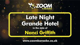 Nanci Griffith - Late Night Grande Hotel - Karaoke Version from Zoom Karaoke