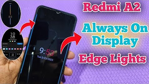 Always On Display in Redmi A2 , Edge Lights in Redmi A2