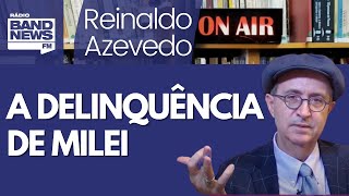 Reinaldo: Milei é evidência de que extrema-direita não reconhece estados nacionais