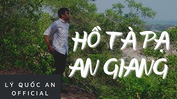 Hồ Tà Pạ An Giang | Lý Quốc An Offcial ( Mùng 2 Tết 2021)