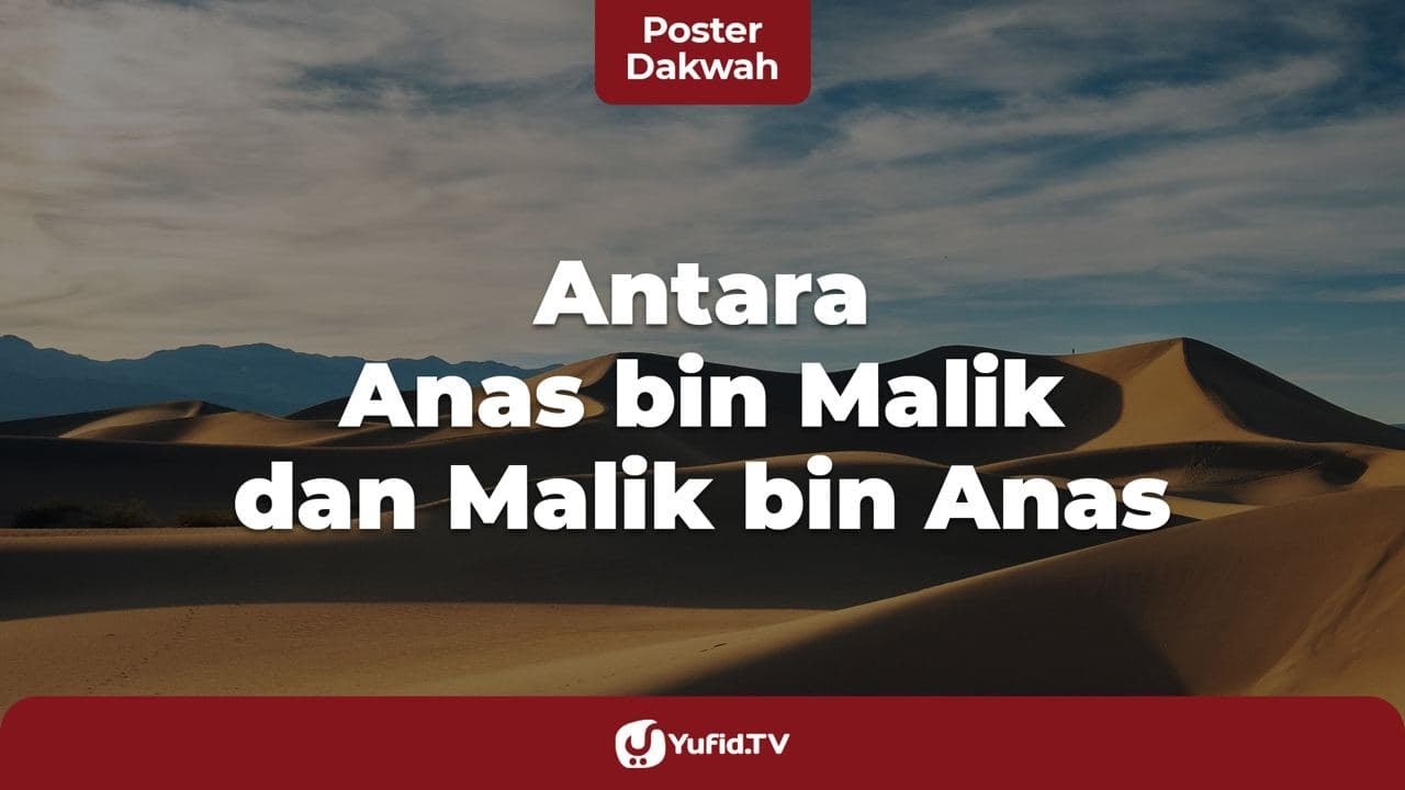 Biografi Imam Malik bin Anas dan Anas bin Malik Radhiyallahu 'Anhu