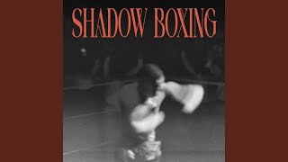 SHADOW BOXING - TIF