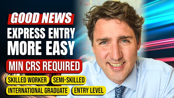 Express Entry More Easy - Min CRS Required | Skilled Workers & Graduate | Canada Immigration - DayDayNews