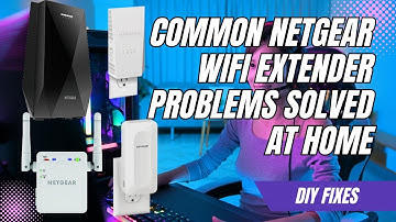 DIY Fixes: Common Netgear WiFi Extender Problems Solved at Home