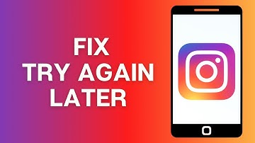 How to Fix Try Again Later on Instagram
