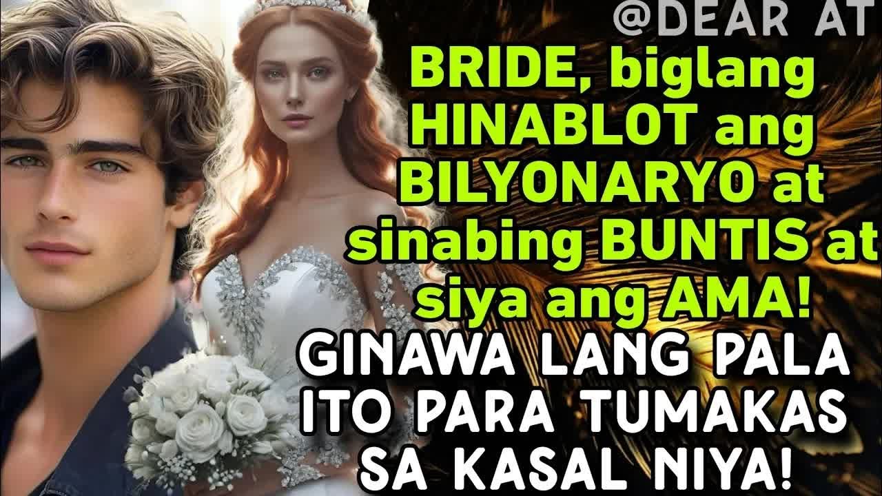 BRIDE, HINABLOT ang BILYONARYO at sinabing BUNTIS at siya ang AMA! para tumakas lang pala sa KASAL
