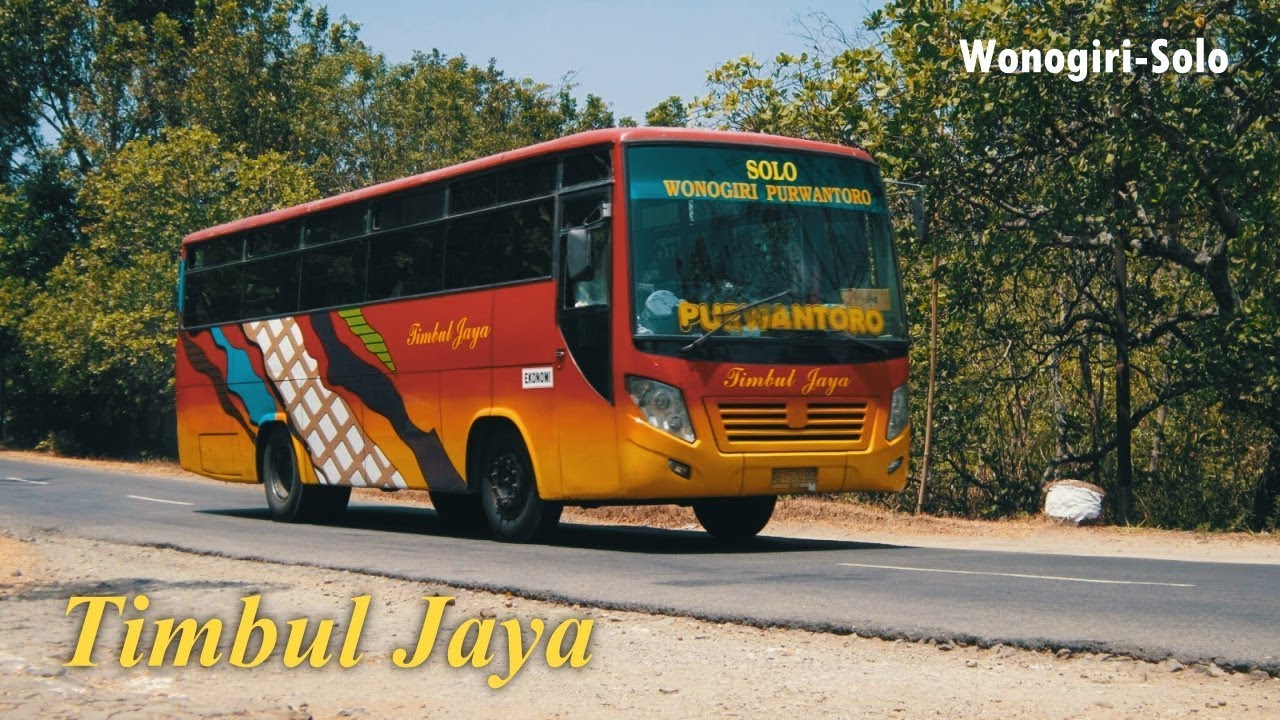 PENUH KENANGAN MANGKAT SOLO Trip Report Bus TIMBUL JAYA Wonogiri