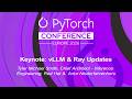 Keynote: vLLM & Ray Updates - Tyler Michael Smith & Artur Niederfahrenhorst