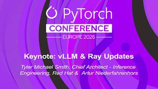 Keynote: vLLM &amp; Ray Updates - Tyler Michael Smith &amp; Artur Niederfahrenhorst