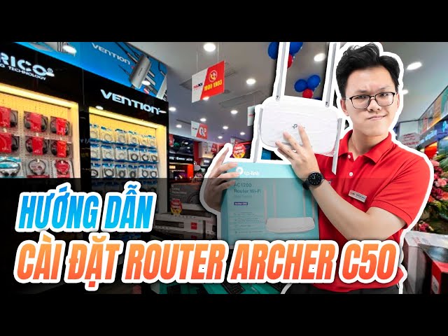 Hướng Dẫn Cài Đặt Router TP-Link Archer C50