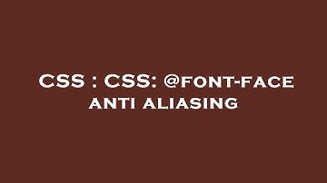 CSS : CSS: @font-face anti aliasing