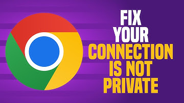 How To Fix Google Chrome Your Connection Is Not Private (SIMPLE!)