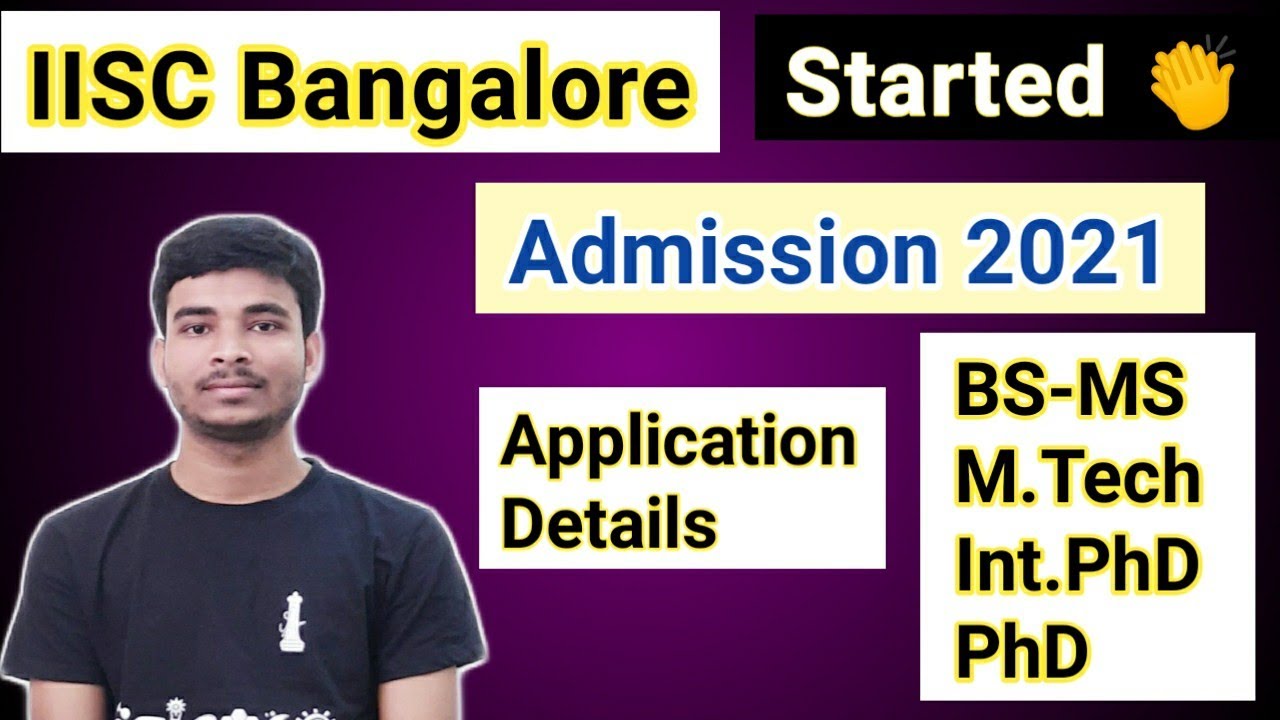 iisc-bangalore-2021-admission-is-started-bs-ms-m-tech-intphd-phd-courses-go-and-apply