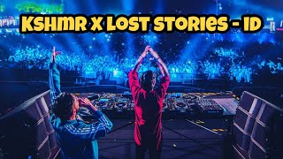 Kshmr x Lost Stories - ID