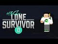 Lone Survivor Ep 13