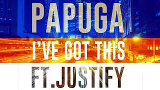 Papuga - I've Got This (feat.  Justify)