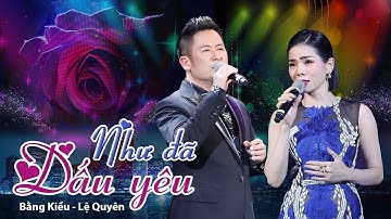 Thumbnail of Như Đã Dấu Yêu | Lệ Quyên song ca đẳng cấp cùng Bằng Kiều