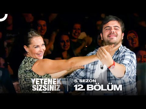 Yetenek Sizsiniz Türkiye 5. Sezon 12. Bölüm