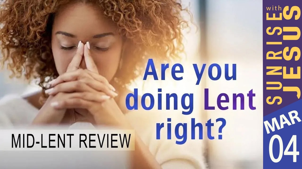 Правильно ли вы соблюдаете Великий пост? | 4 марта 2026 г. | Восход солнца с Иисусом |