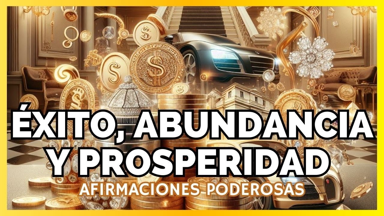 ¡PODEROSAS AFIRMACIONES PARA ATRAER ÉXITO, ABUNDANCIA Y PROSPERIDAD A ...