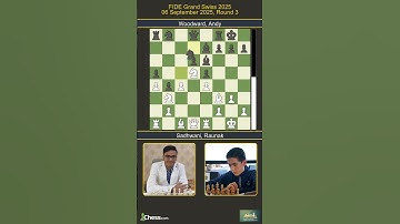 Raunak Sadhwani vs Andy Woodward | FIDE Grand Swiss 2025 | Round 3