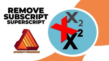 How to remove Subscript and superscript in affinity publisher all at once