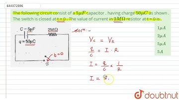 Thefollowingcircuitconsist of a 5 mu Fcapacitor , havingcharge 50 mu Cas shown . Theswitchis clo...