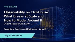 Observability on ClickHouse®: What Breaks at Scale and How to Model Around It