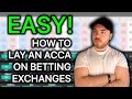 How to Lay an Acca on ANY Betting Exchange!