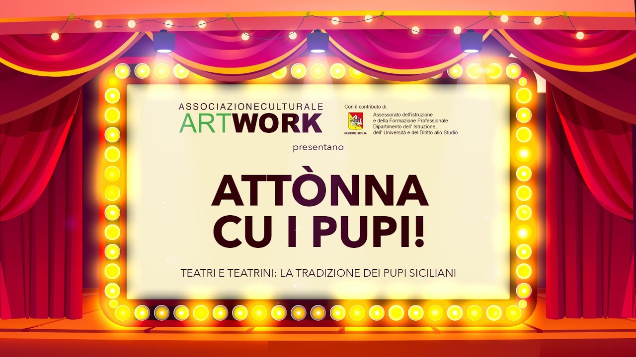 ATTÒNNA CU I PUPI! Teatri e Teatrini: la tradizione dei pupi siciliani