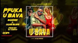 Bander & Lilhe Bliss - Pfuka U Bava  ( Lyric Video )  Prod By Dj Tarico