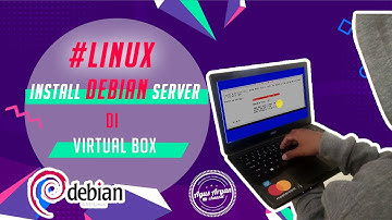 Cara Mudah Install Debian Server Pada Virtual Box