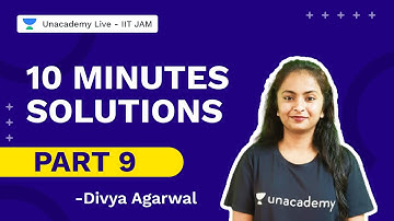 10 Minutes Solutions Part 9 | IIT JAM 2022 | Divya Agarwal | Unacademy Live IIT JAM