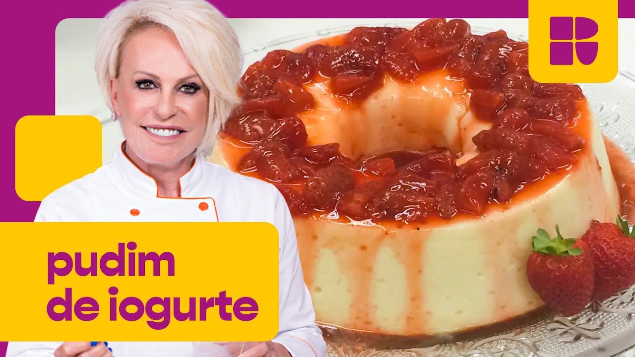Pudim de iogurte | Ana Maria Braga | Mais Você