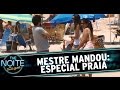 The Noite (03/12/14) - Mestre Mandou na praia