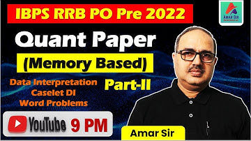 IBPS RRB PO Pre 2022 | Quant Paper | Memory Based | DI/Caselet/Word Problems #amarsir