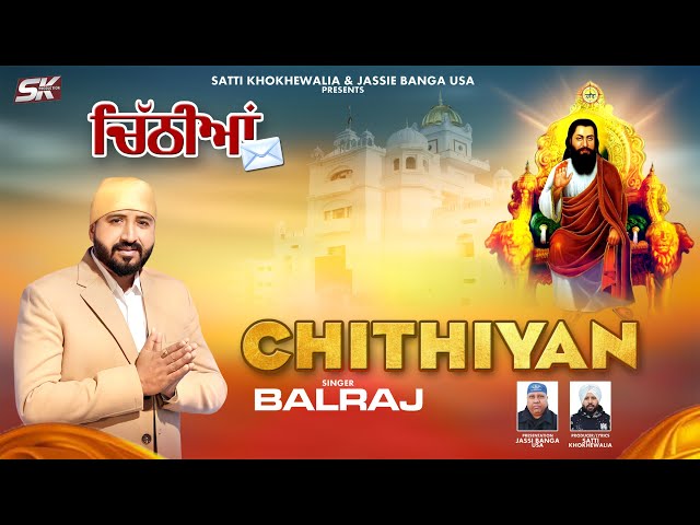 Balraj - Chithiyan | Satti Khokhewalia | Guru Ravidas Ji | Shabad | Guru Ravidas Jayanti 2024 class=
