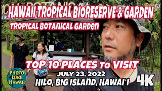 Hawaii Tropical Bioreserve & Garden July 23, 2022 Big Island Hawaii Tropical Botanical Garden