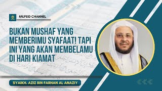 Jangan Terkecoh! Ternyata Mushaf Tak Bisa Memberimu Syafaat, Tapi Inilah Rahasianya. #syafaatalquran