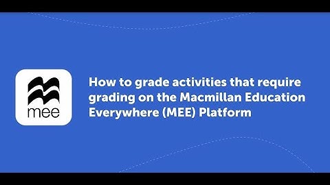 Grading activities on the Macmillan Education Everywhere (MEE) Platform