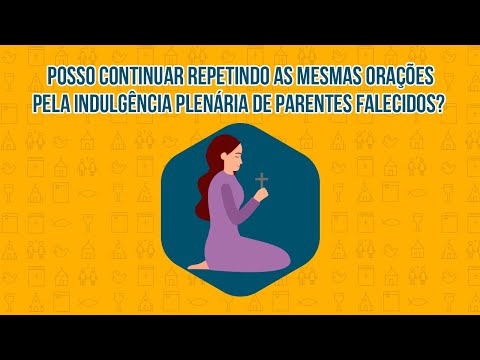 The Church |Posso repetir as orações pela indulgência plenária de parentes falecidos? |Felipe Aquino